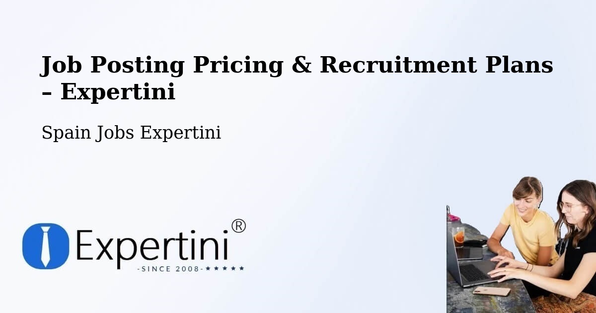 Job Posting Pricing & Recruitment Plans – Palas De Rei - Palas De Rei, Spain Jobs Expertini